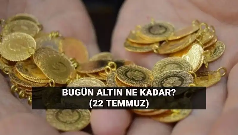 Altın Fiyatları 22 Temmuz: Bugün Gram Altın Kaç TL, Yükseliyor mu?