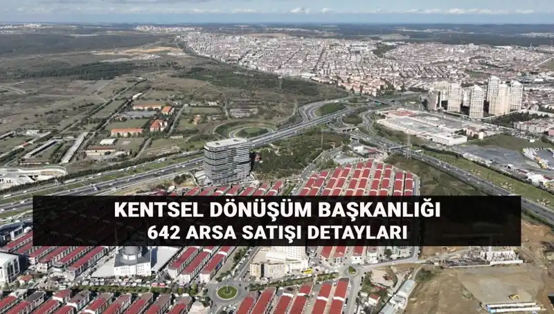 Kentsel Dönüşüm Üzerine 642 Arsa Satışı: Açık Artırma Süreci Başlıyor!