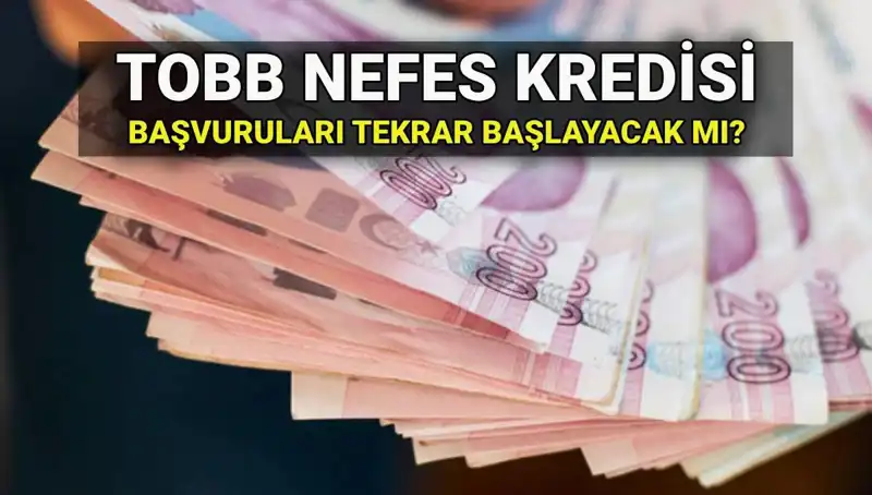 TOBB Nefes Kredisi Başvuruları Tamamlandı mı? Yeni İmkanlar Geliyor mu?