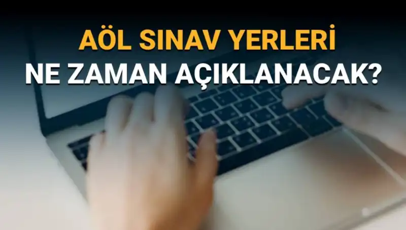 AÖL 3. Dönem Sınav Yerleri Açıklandı! Hızla Sorgulamak için Tıklayın
